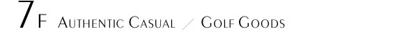 7F Authentic Casual / Golf Wear & Goods