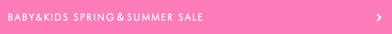 BABY & KIDS SPRING&SUMMER SALE